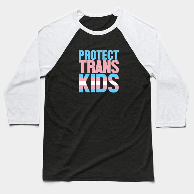 Protect Trans Kids Baseball T-Shirt by jpmariano